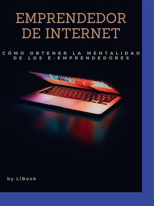 Title details for Emprendedor de Internet by LiBook - Available